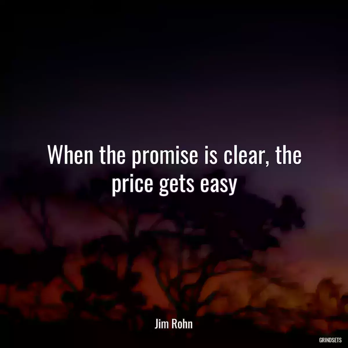 When the promise is clear, the price gets easy