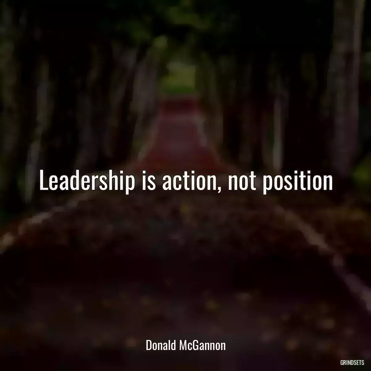 Leadership is action, not position