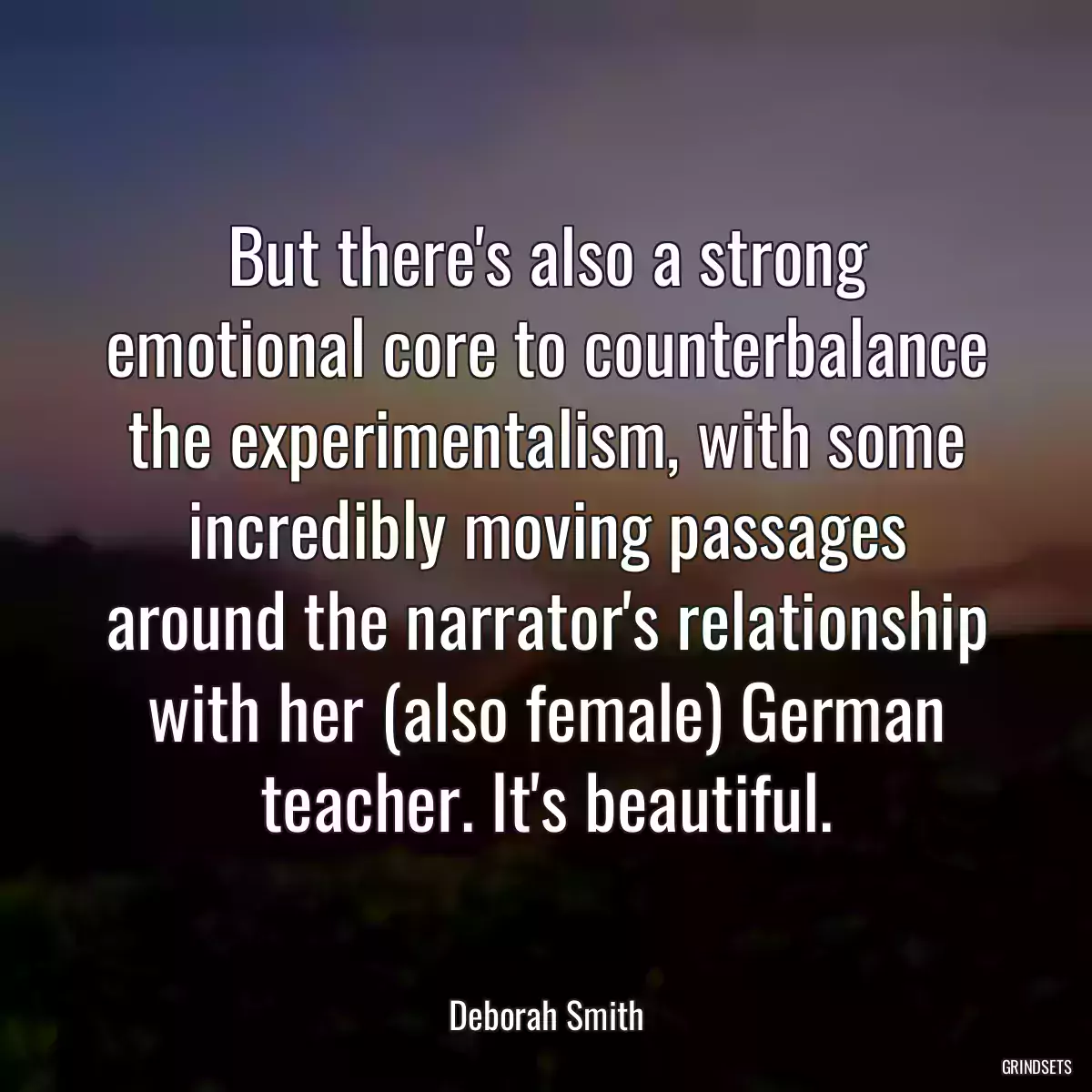 But there\'s also a strong emotional core to counterbalance the experimentalism, with some incredibly moving passages around the narrator\'s relationship with her (also female) German teacher. It\'s beautiful.