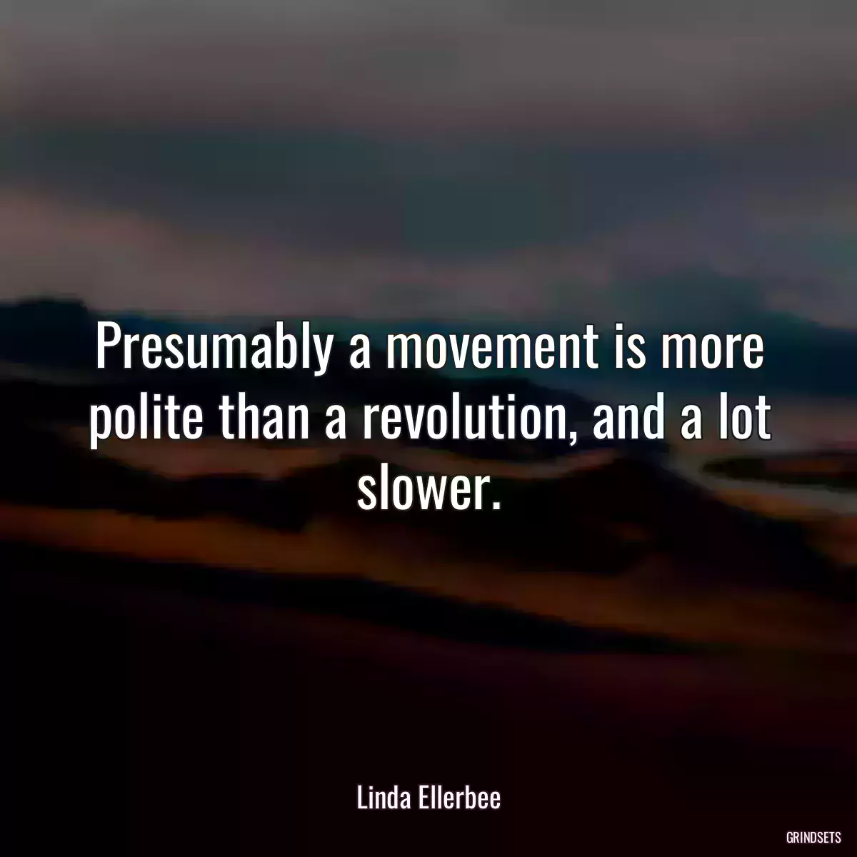 Presumably a movement is more polite than a revolution, and a lot slower.