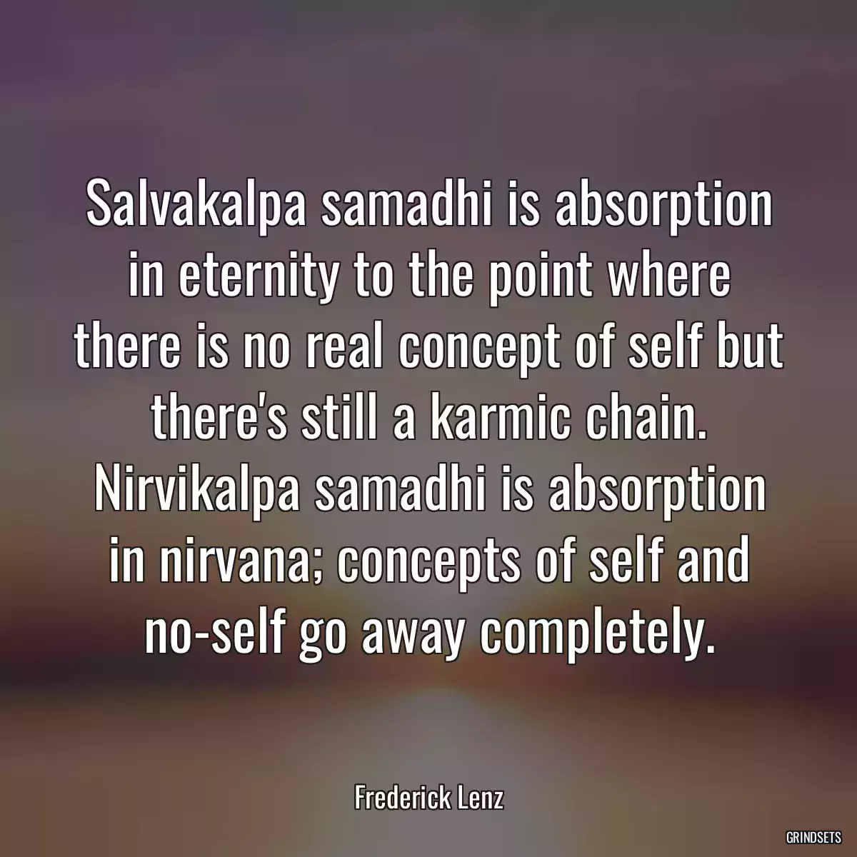 Salvakalpa samadhi is absorption in eternity to the point where there is no real concept of self but there\'s still a karmic chain. Nirvikalpa samadhi is absorption in nirvana; concepts of self and no-self go away completely.