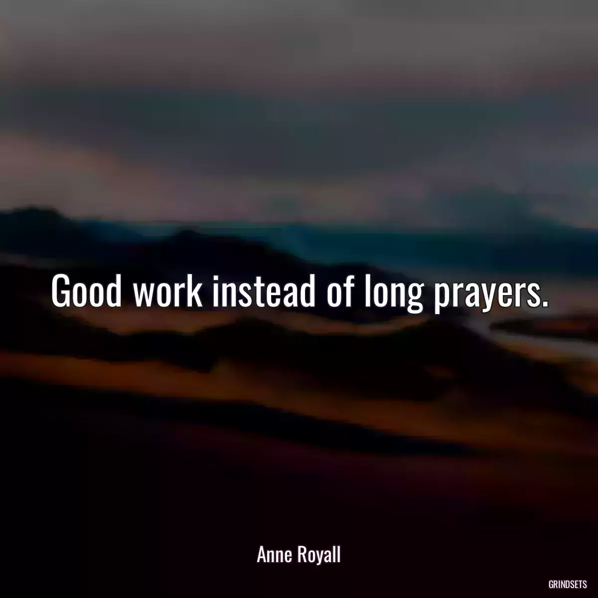 Good work instead of long prayers.