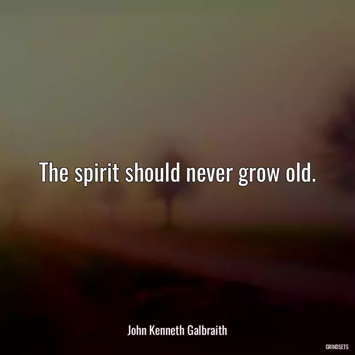 The spirit should never grow old.