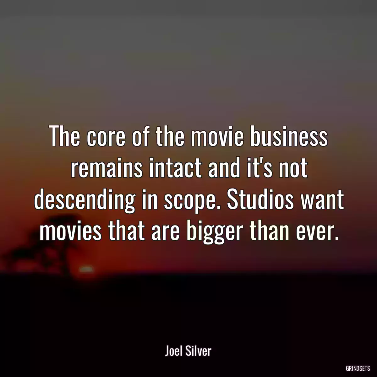 The core of the movie business remains intact and it\'s not descending in scope. Studios want movies that are bigger than ever.