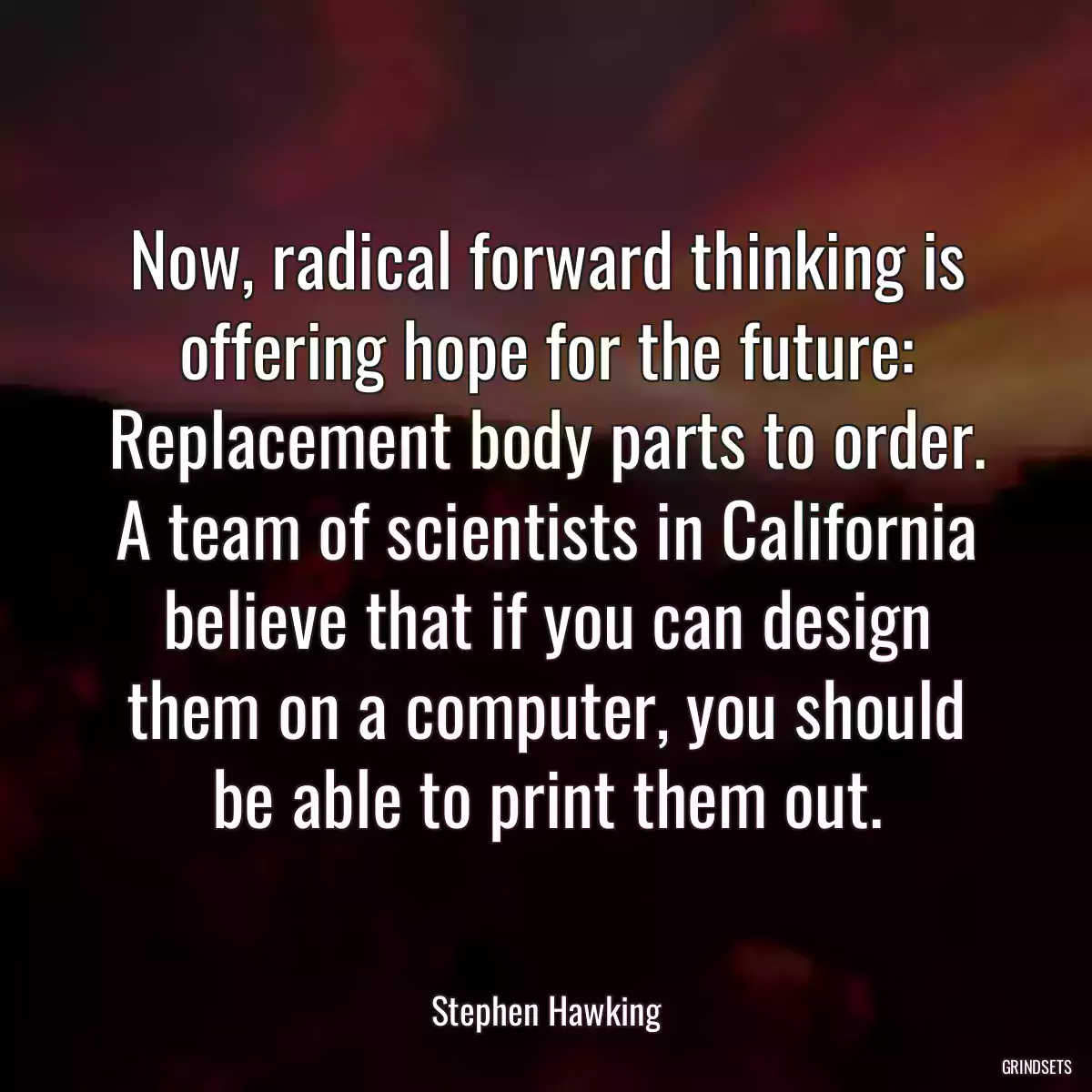 Now, radical forward thinking is offering hope for the future: Replacement body parts to order. A team of scientists in California believe that if you can design them on a computer, you should be able to print them out.