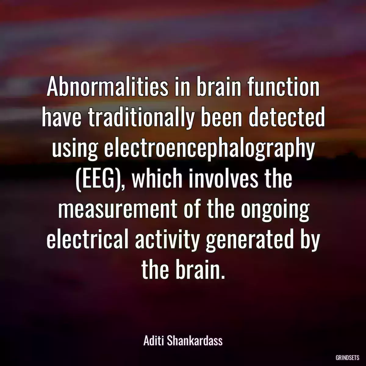 Abnormalities in brain function have traditionally been detected using electroencephalography (EEG), which involves the measurement of the ongoing electrical activity generated by the brain.