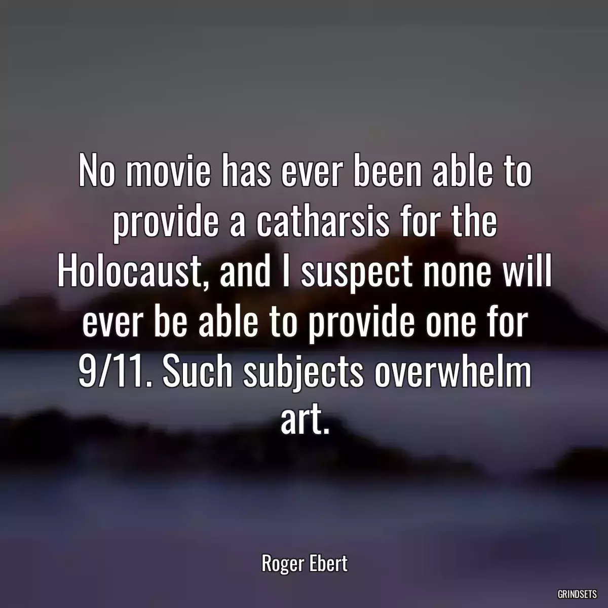 No movie has ever been able to provide a catharsis for the Holocaust, and I suspect none will ever be able to provide one for 9/11. Such subjects overwhelm art.