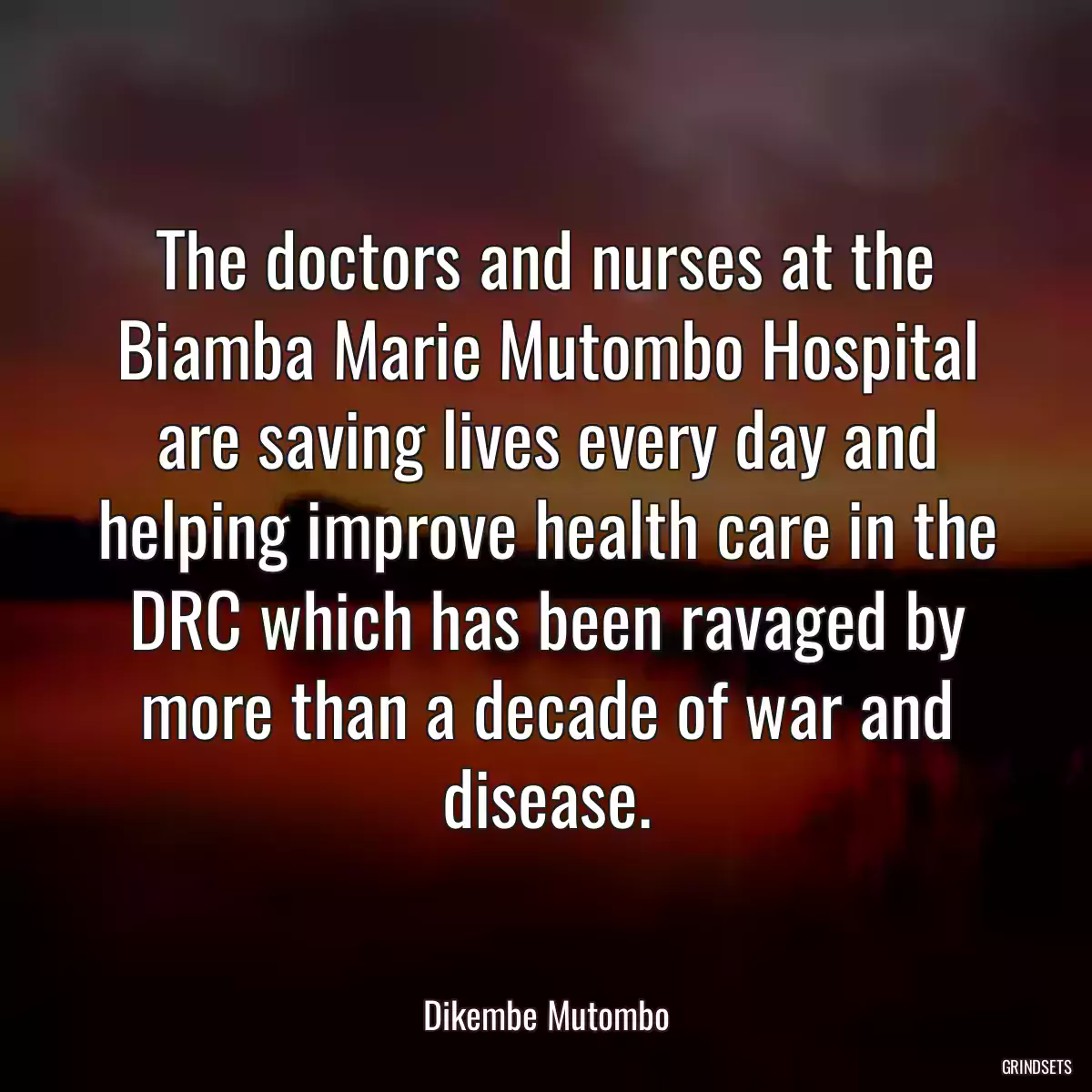 The doctors and nurses at the Biamba Marie Mutombo Hospital are saving lives every day and helping improve health care in the DRC which has been ravaged by more than a decade of war and disease.