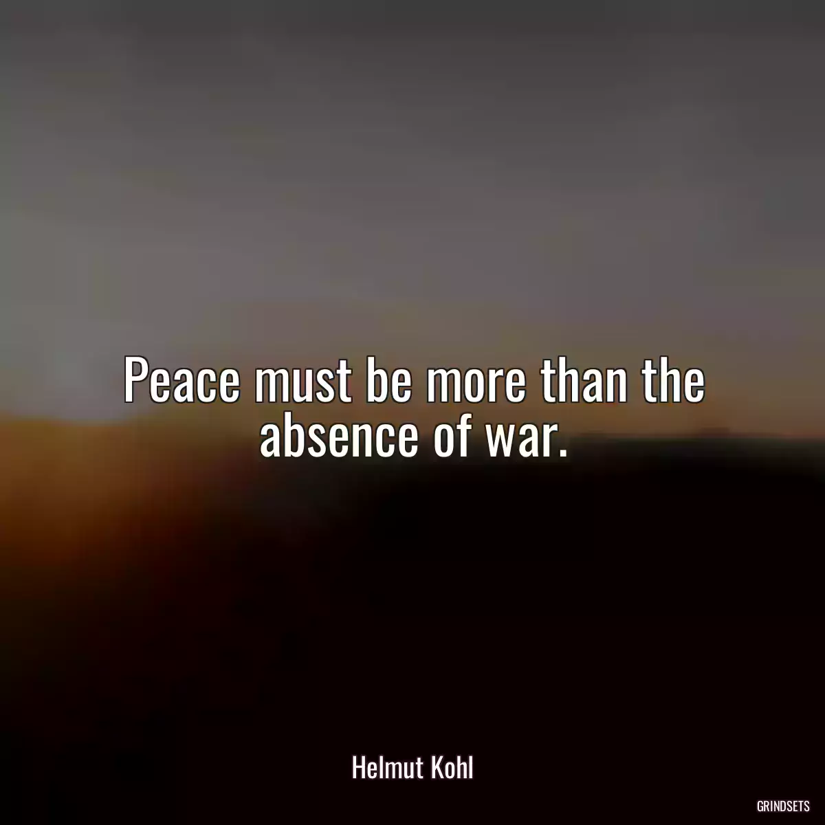 Peace must be more than the absence of war.