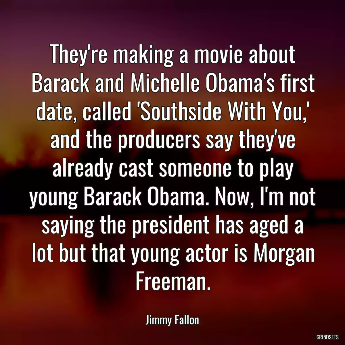 They\'re making a movie about Barack and Michelle Obama\'s first date, called \'Southside With You,\' and the producers say they\'ve already cast someone to play young Barack Obama. Now, I\'m not saying the president has aged a lot but that young actor is Morgan Freeman.