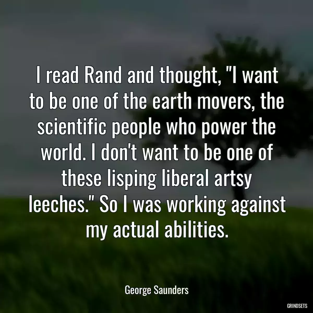 I read Rand and thought, \