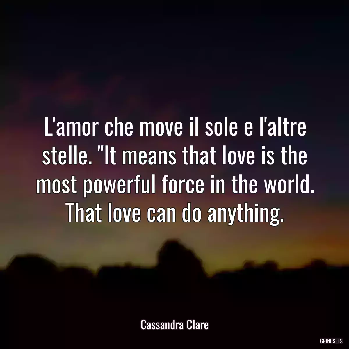 L\'amor che move il sole e l\'altre stelle. \