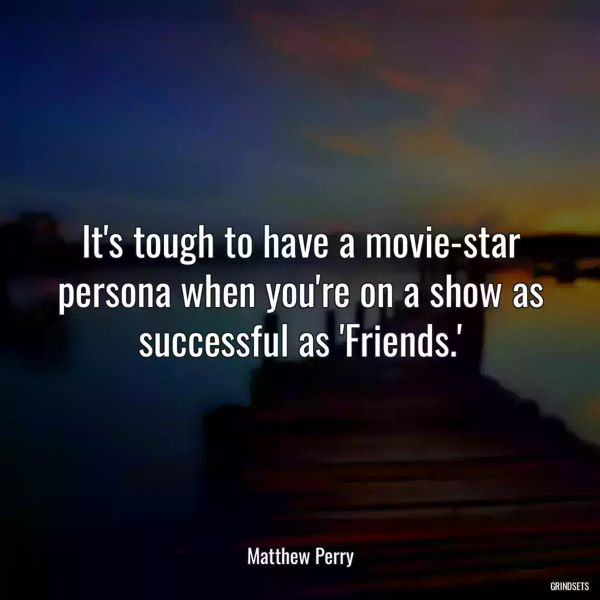 It\'s tough to have a movie-star persona when you\'re on a show as successful as \'Friends.\'