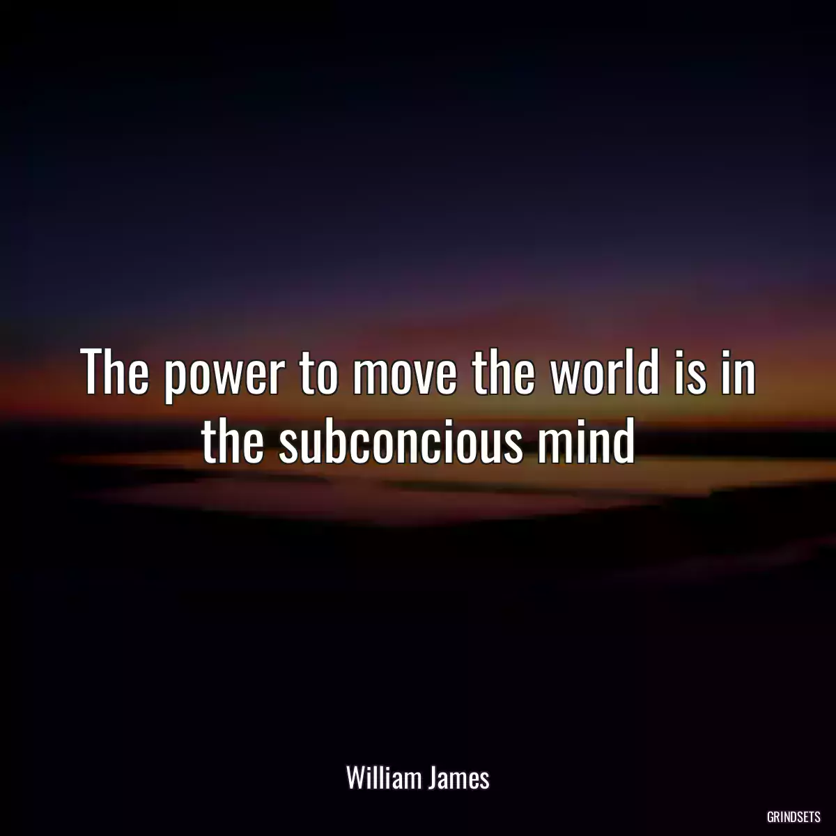 The power to move the world is in the subconcious mind