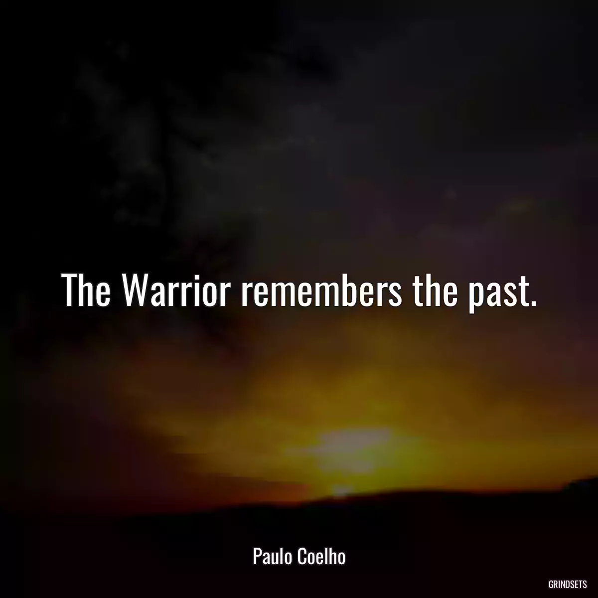 The Warrior remembers the past.