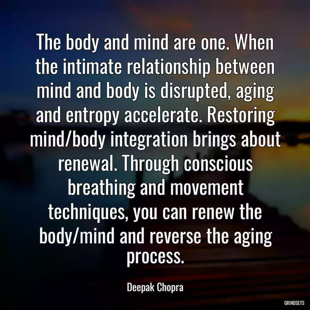 The body and mind are one. When the intimate relationship between mind and body is disrupted, aging and entropy accelerate. Restoring mind/body integration brings about renewal. Through conscious breathing and movement techniques, you can renew the body/mind and reverse the aging process.