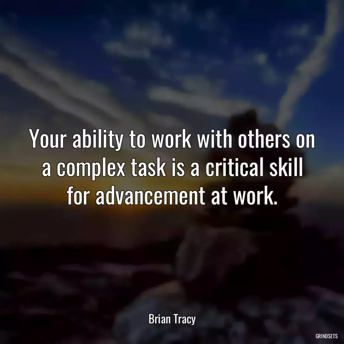 Your ability to work with others on a complex task is a critical skill for advancement at work.