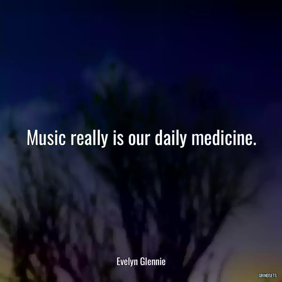 Music really is our daily medicine.