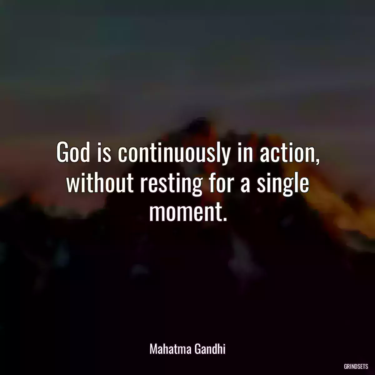 God is continuously in action, without resting for a single moment.