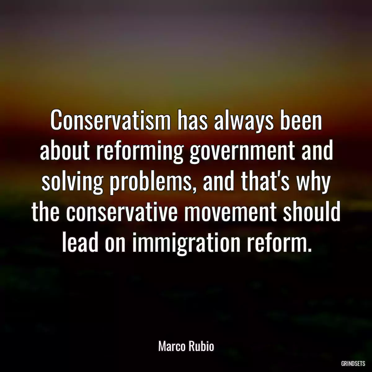 Conservatism has always been about reforming government and solving problems, and that\'s why the conservative movement should lead on immigration reform.