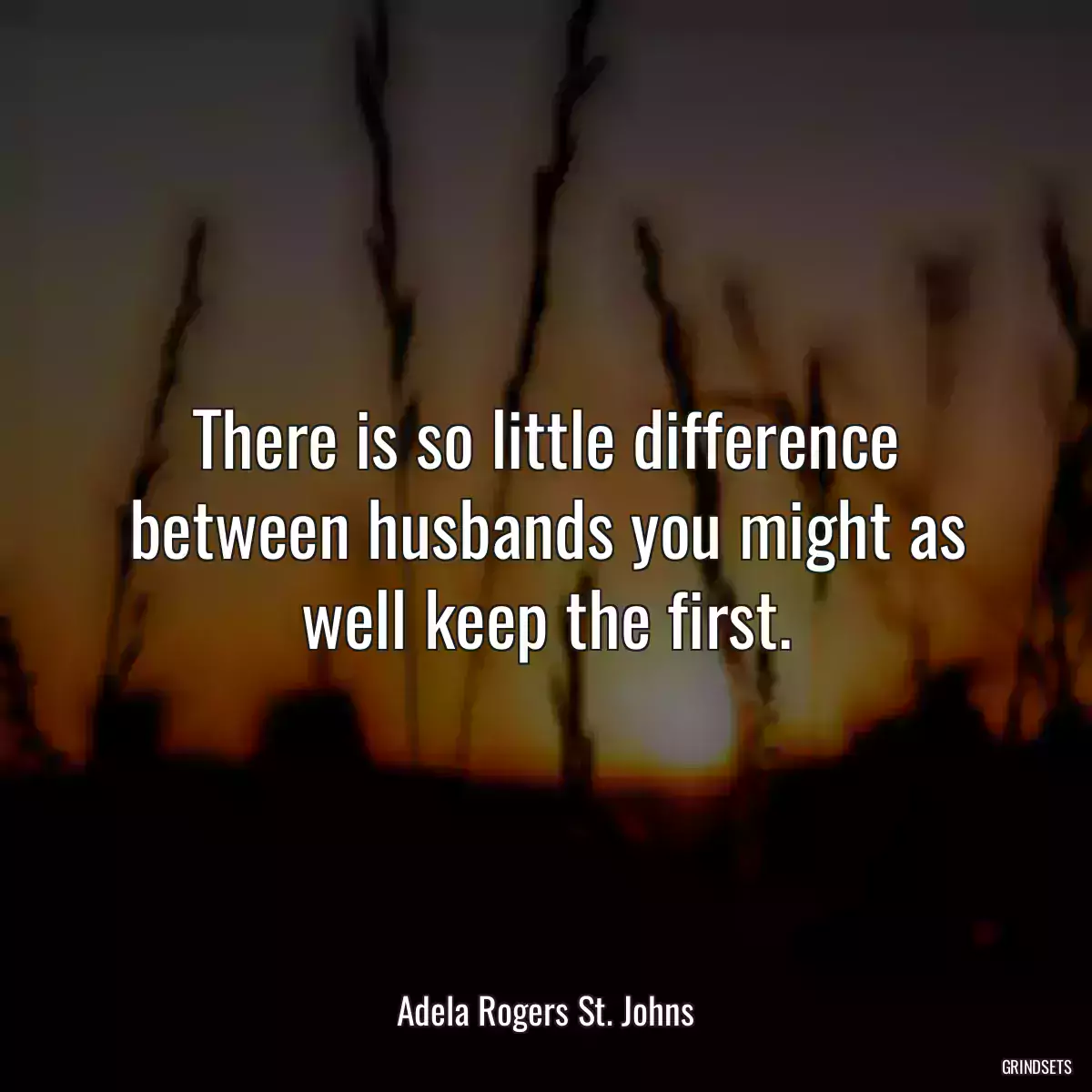 There is so little difference between husbands you might as well keep the first.