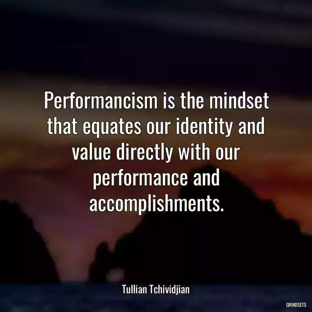 Performancism is the mindset that equates our identity and value directly with our performance and accomplishments.