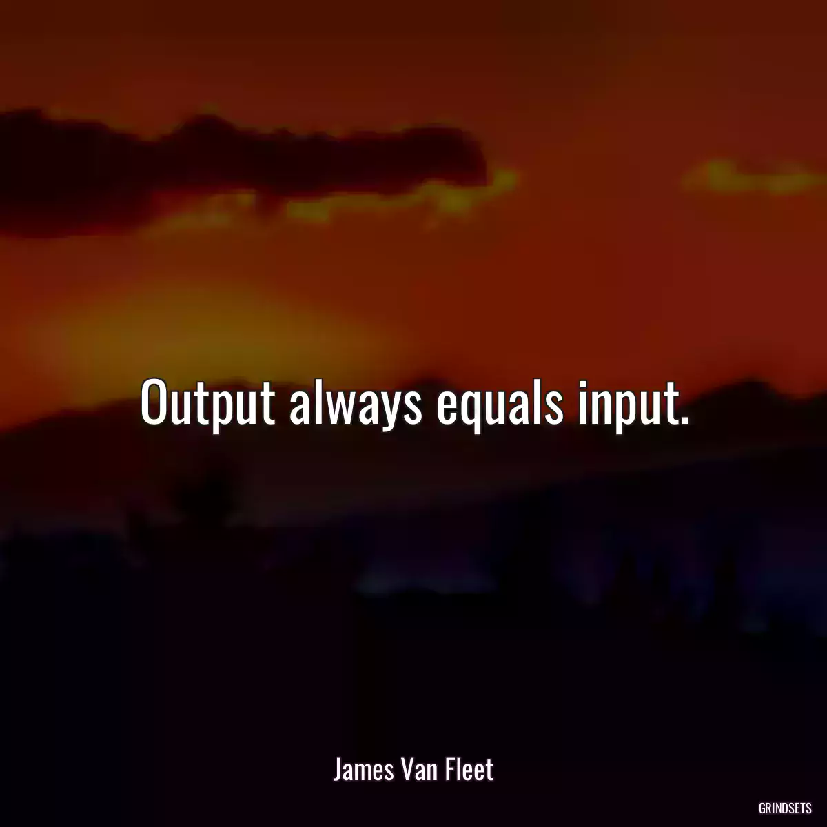 Output always equals input.