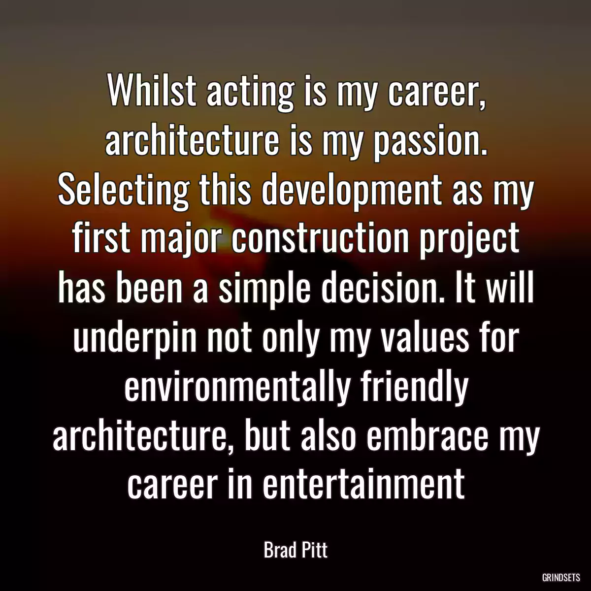 Whilst acting is my career, architecture is my passion. Selecting this development as my first major construction project has been a simple decision. It will underpin not only my values for environmentally friendly architecture, but also embrace my career in entertainment