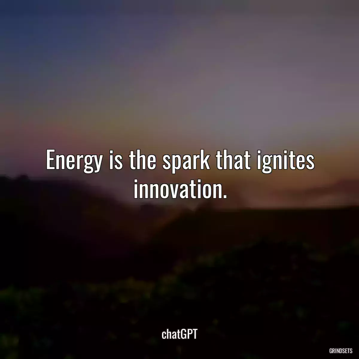 Energy is the spark that ignites innovation.