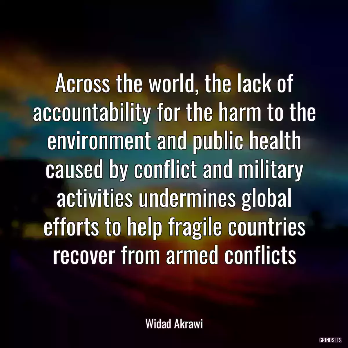 Across the world, the lack of accountability for the harm to the environment and public health caused by conflict and military activities undermines global efforts to help fragile countries recover from armed conflicts