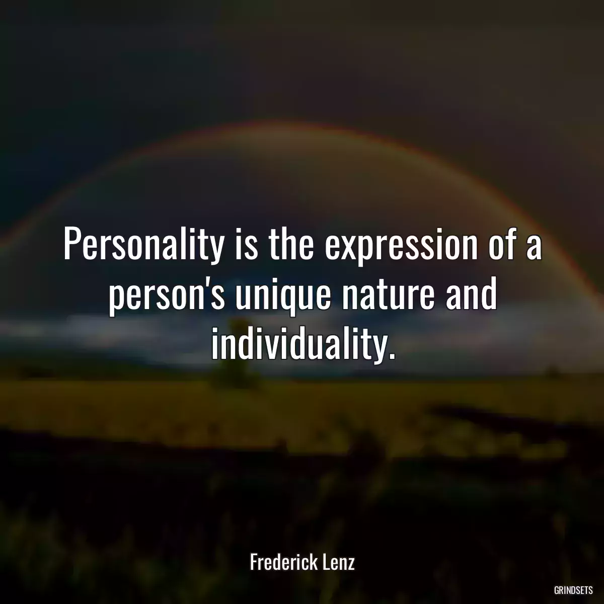 Personality is the expression of a person\'s unique nature and individuality.