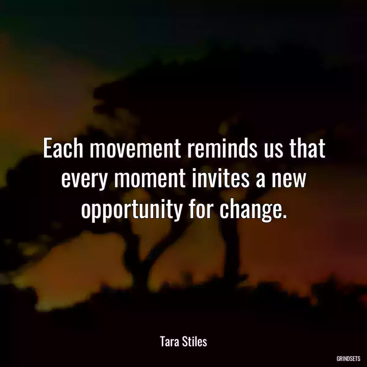 Each movement reminds us that every moment invites a new opportunity for change.