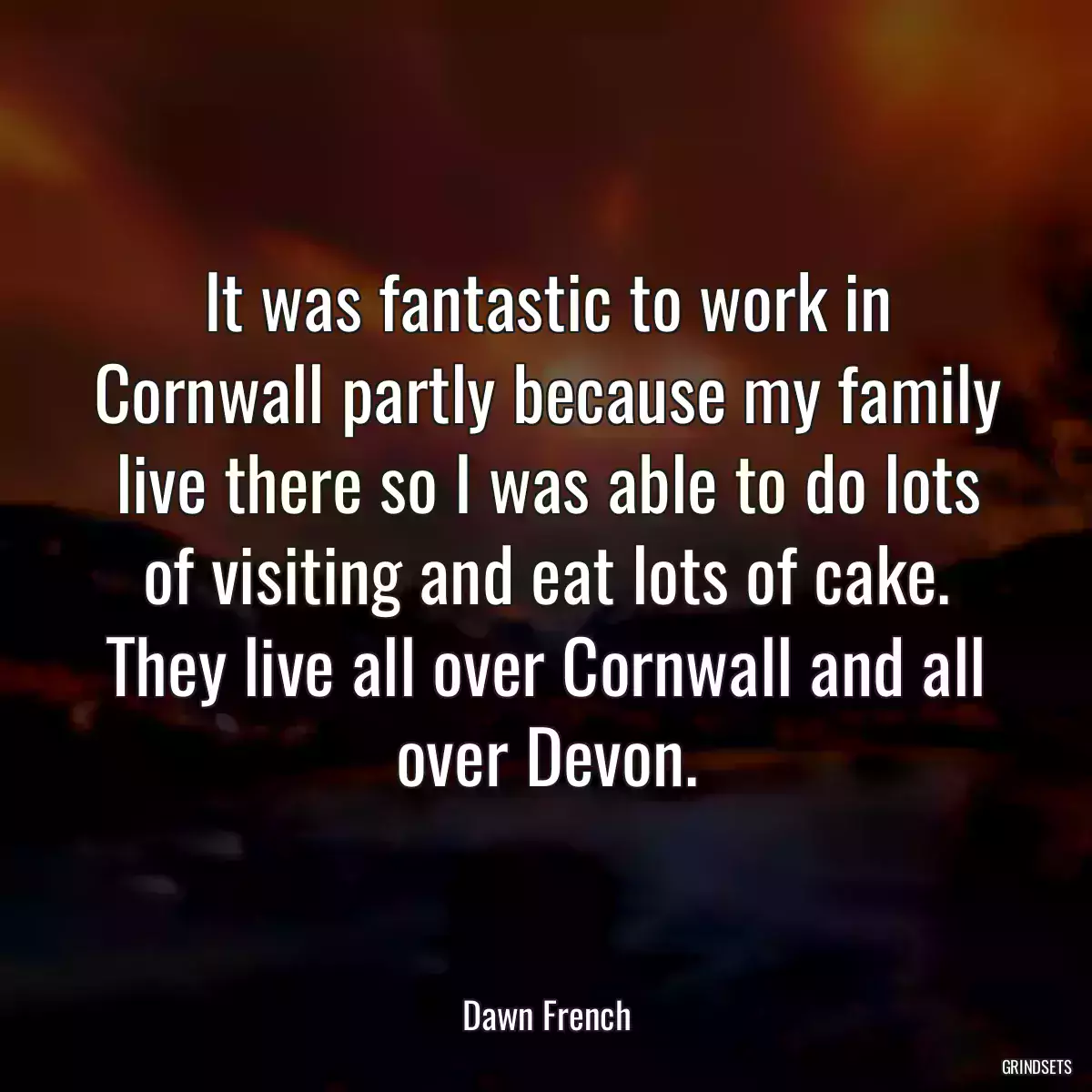 It was fantastic to work in Cornwall partly because my family live there so I was able to do lots of visiting and eat lots of cake. They live all over Cornwall and all over Devon.