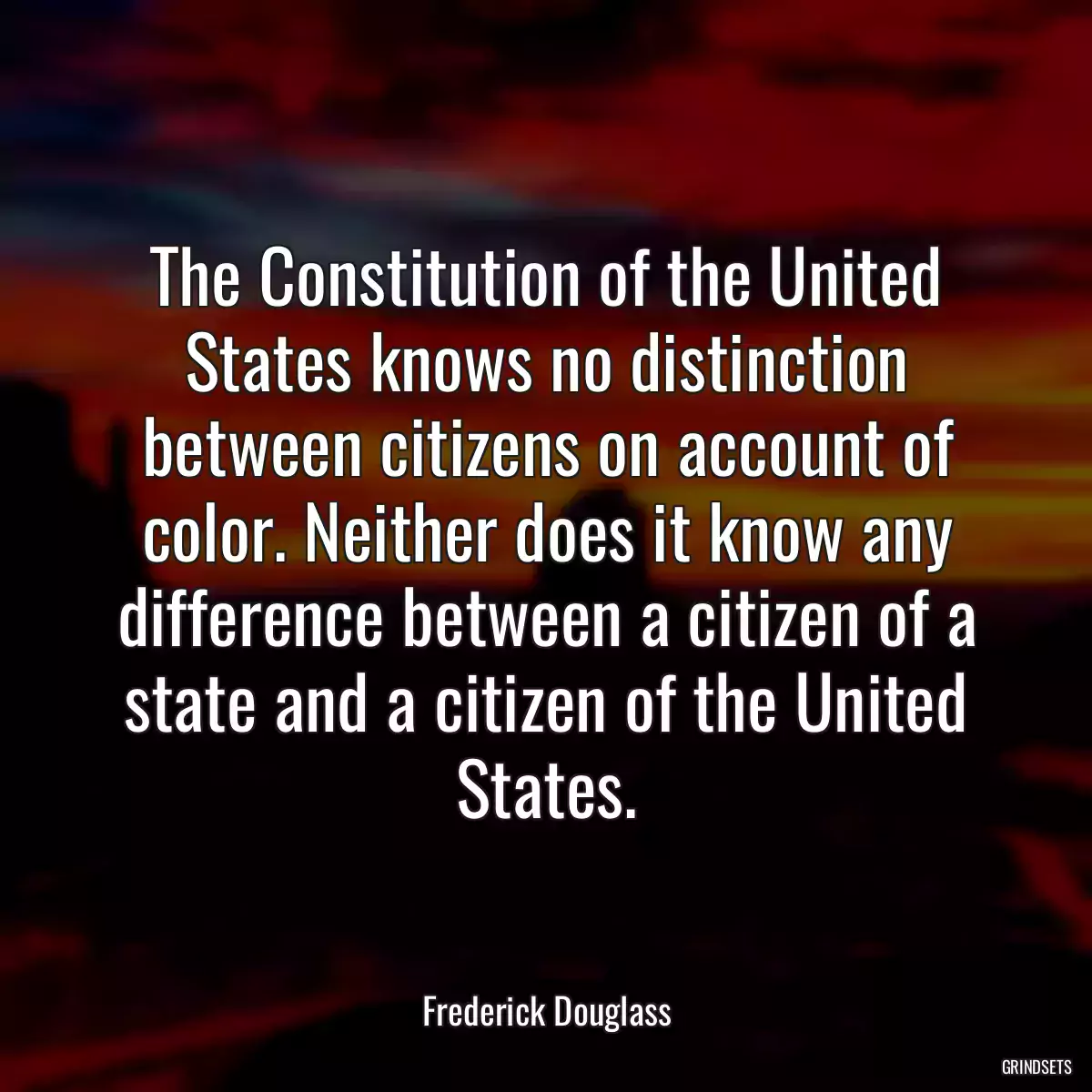 The Constitution of the United States knows no distinction between citizens on account of color. Neither does it know any difference between a citizen of a state and a citizen of the United States.