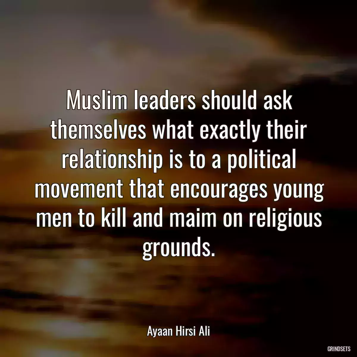 Muslim leaders should ask themselves what exactly their relationship is to a political movement that encourages young men to kill and maim on religious grounds.