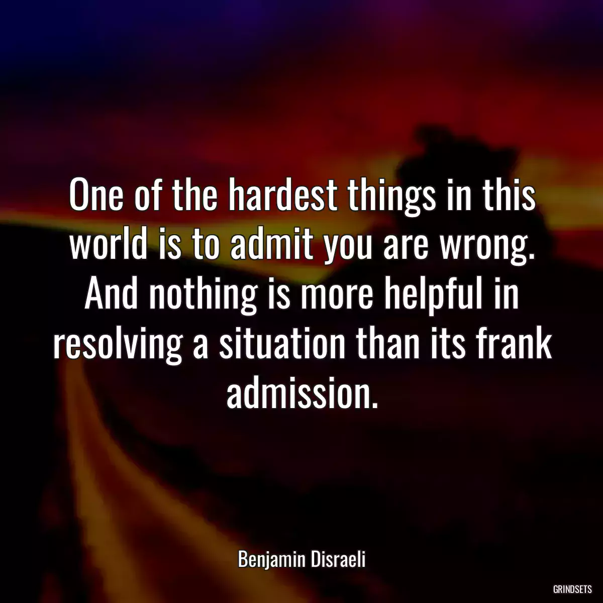 One of the hardest things in this world is to admit you are wrong. And nothing is more helpful in resolving a situation than its frank admission.