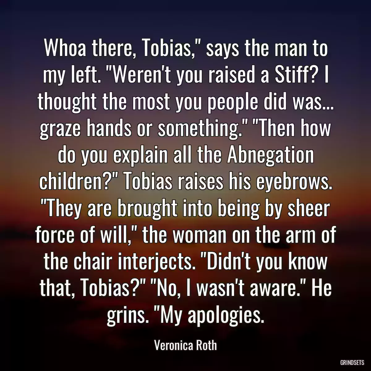 Whoa there, Tobias,\