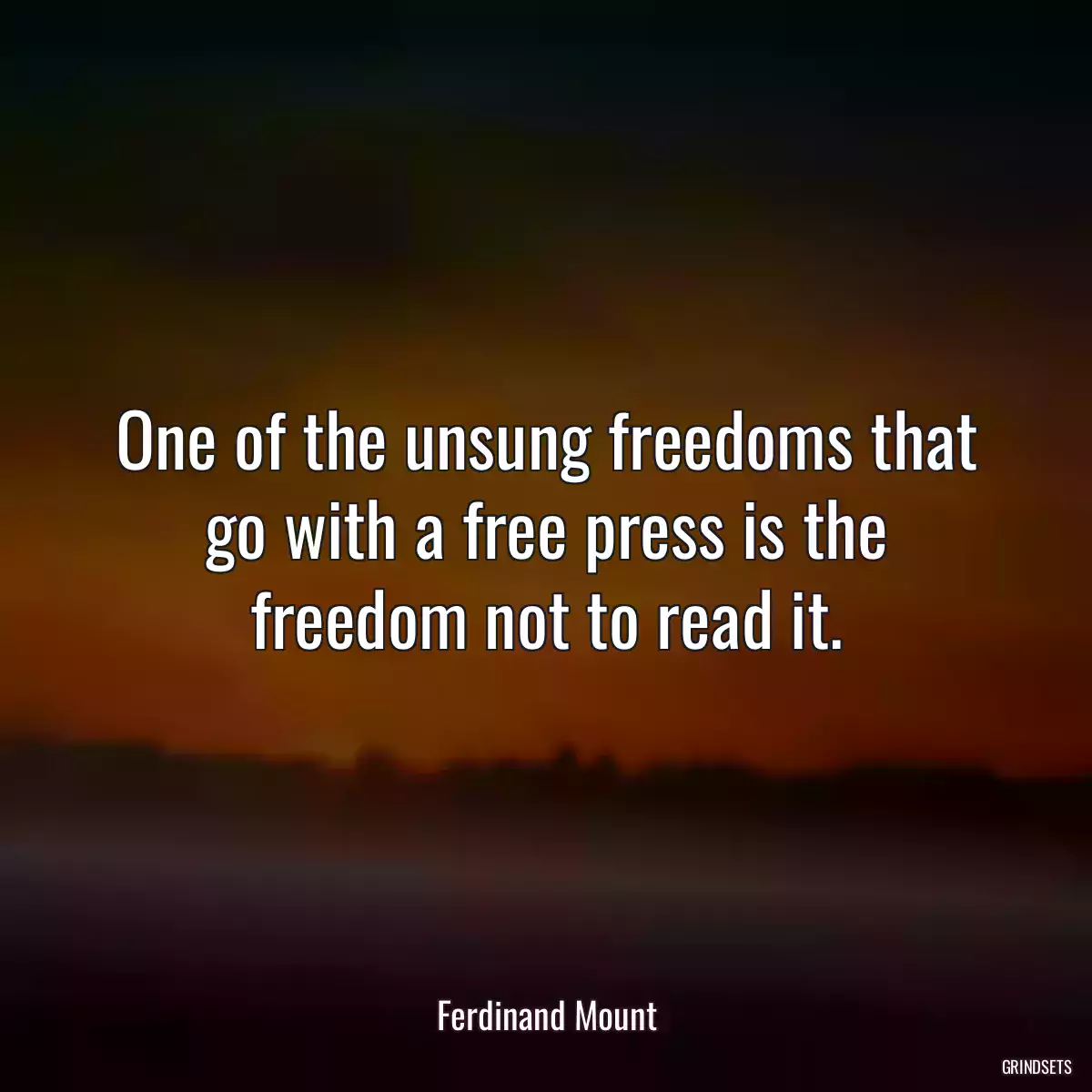 One of the unsung freedoms that go with a free press is the freedom not to read it.