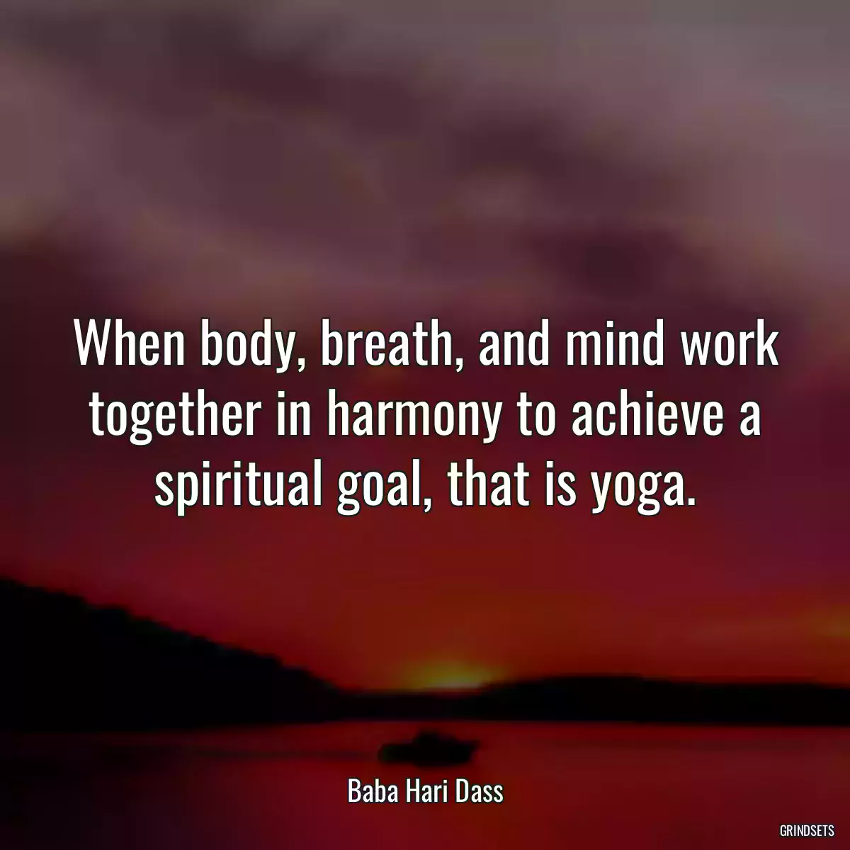 When body, breath, and mind work together in harmony to achieve a spiritual goal, that is yoga.