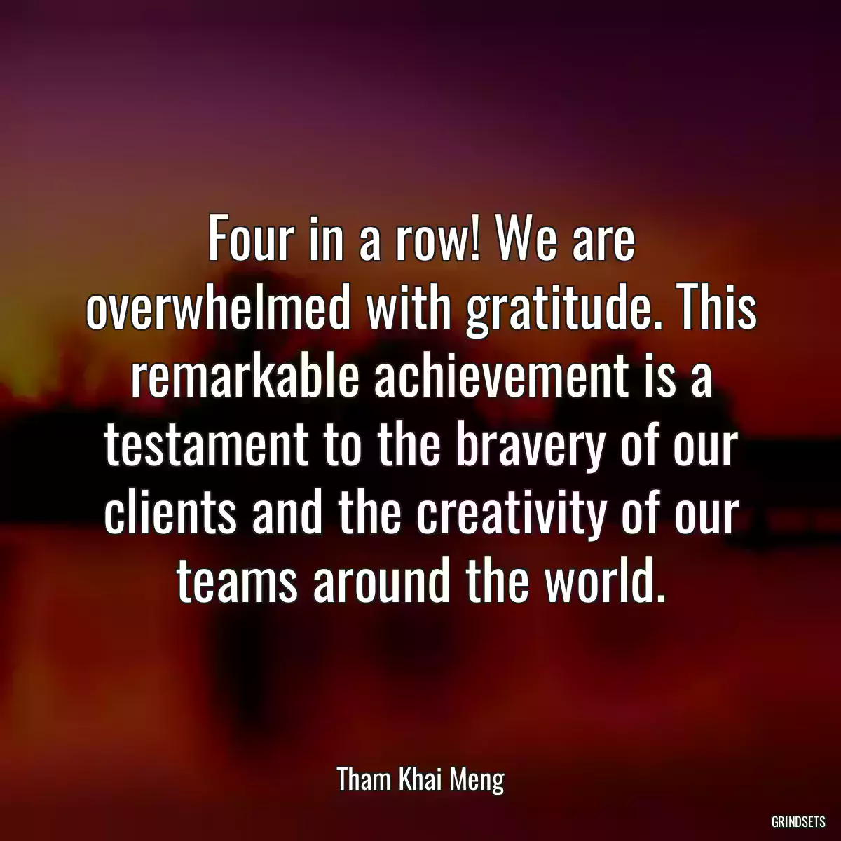 Four in a row! We are overwhelmed with gratitude. This remarkable achievement is a testament to the bravery of our clients and the creativity of our teams around the world.