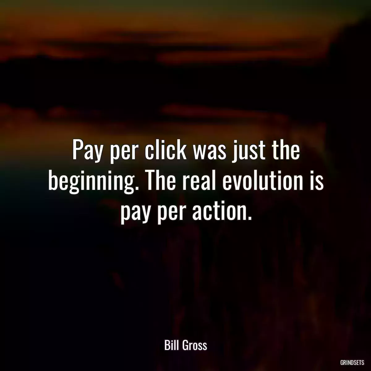 Pay per click was just the beginning. The real evolution is pay per action.