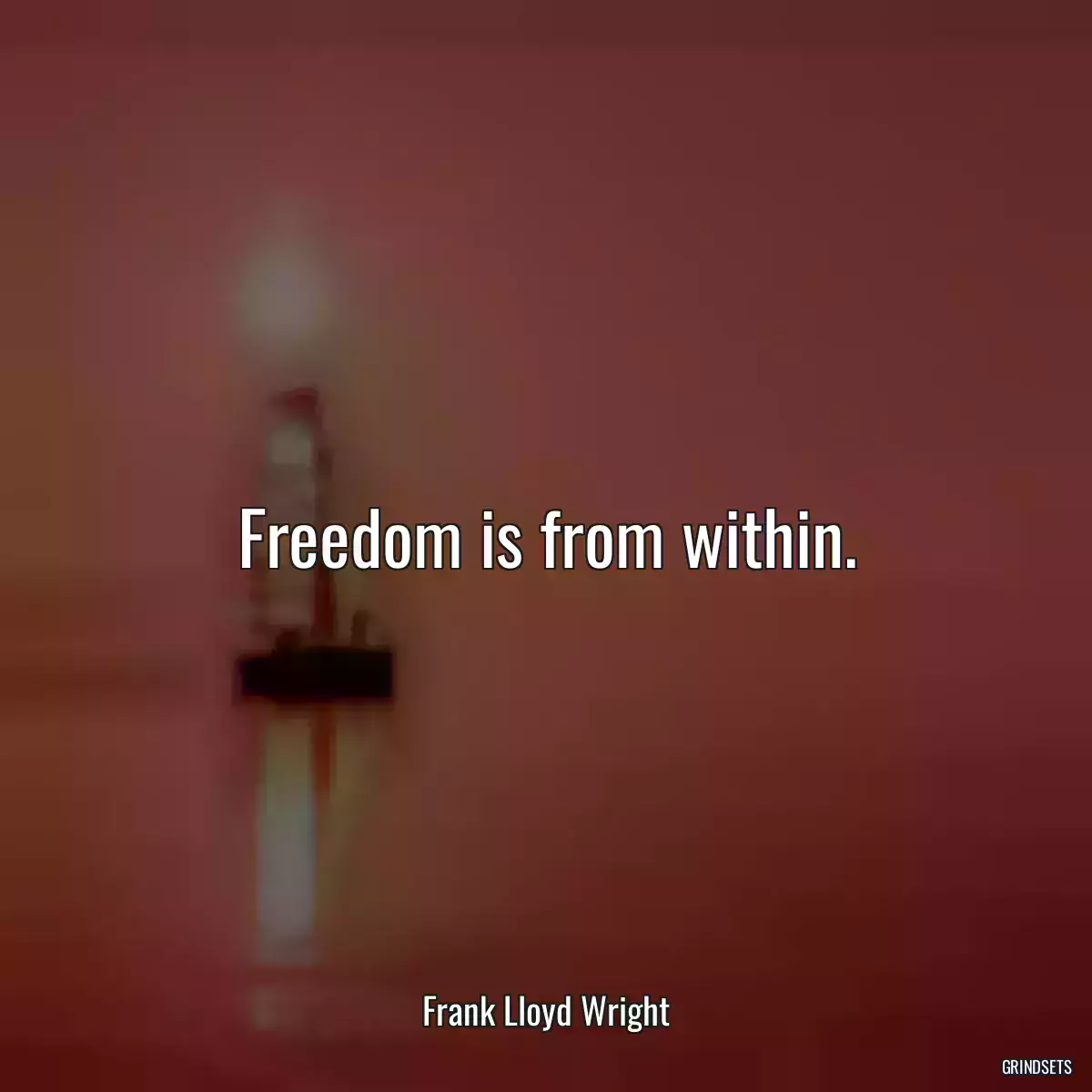 Freedom is from within.