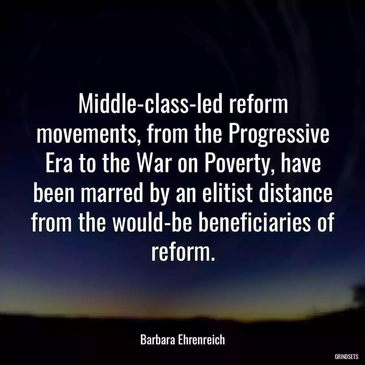 Middle-class-led reform movements, from the Progressive Era to the War on Poverty, have been marred by an elitist distance from the would-be beneficiaries of reform.