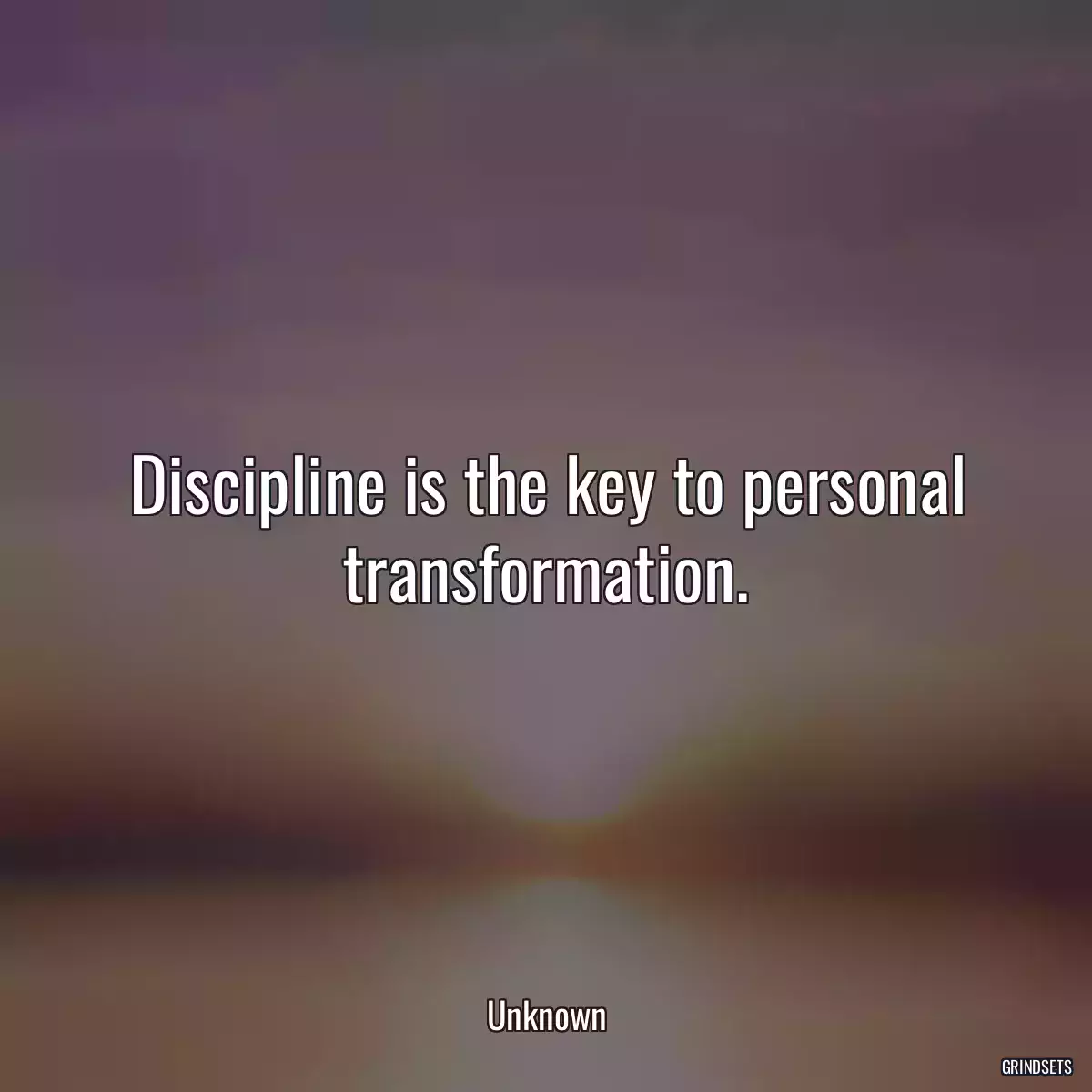 Discipline is the key to personal transformation.