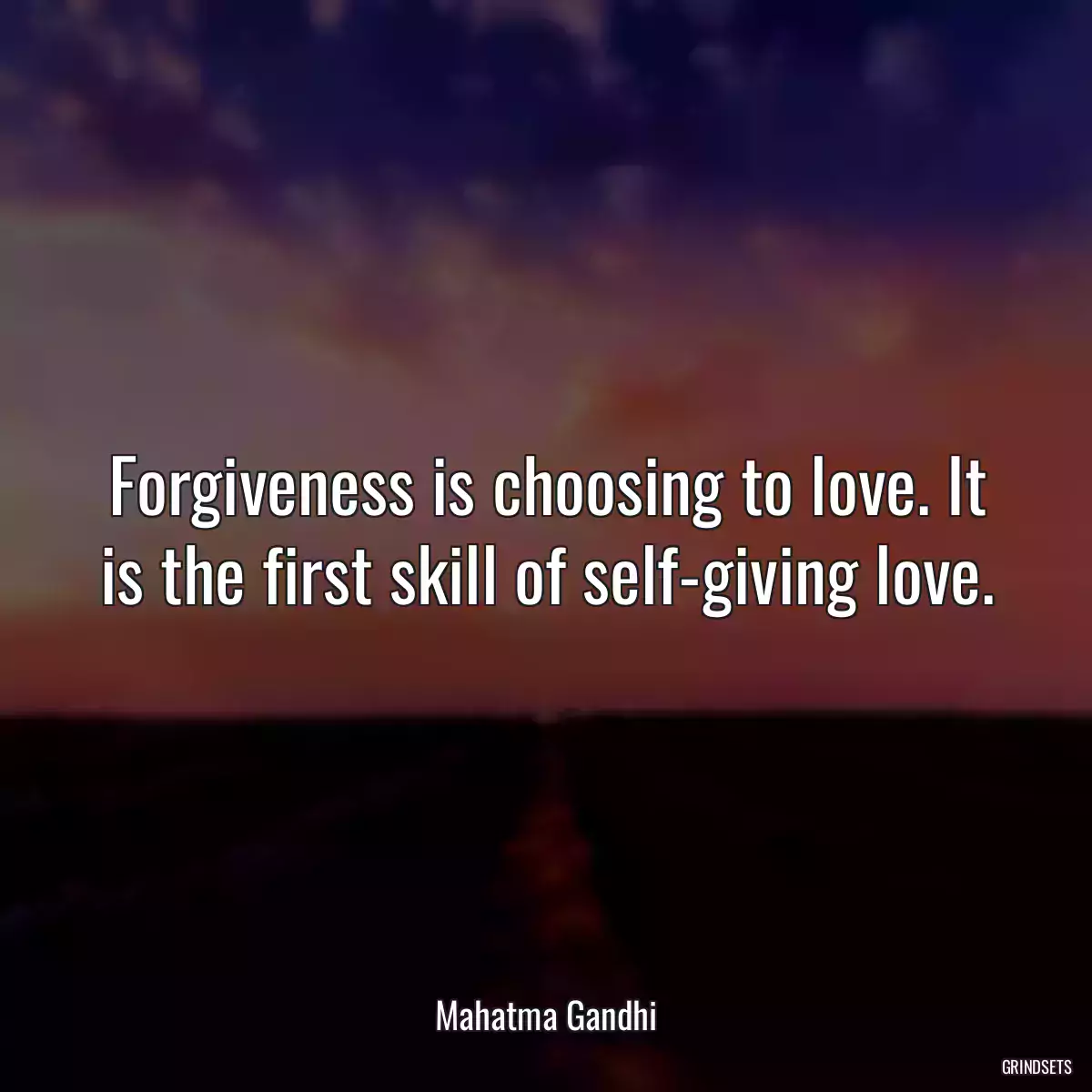 Forgiveness is choosing to love. It is the first skill of self-giving love.