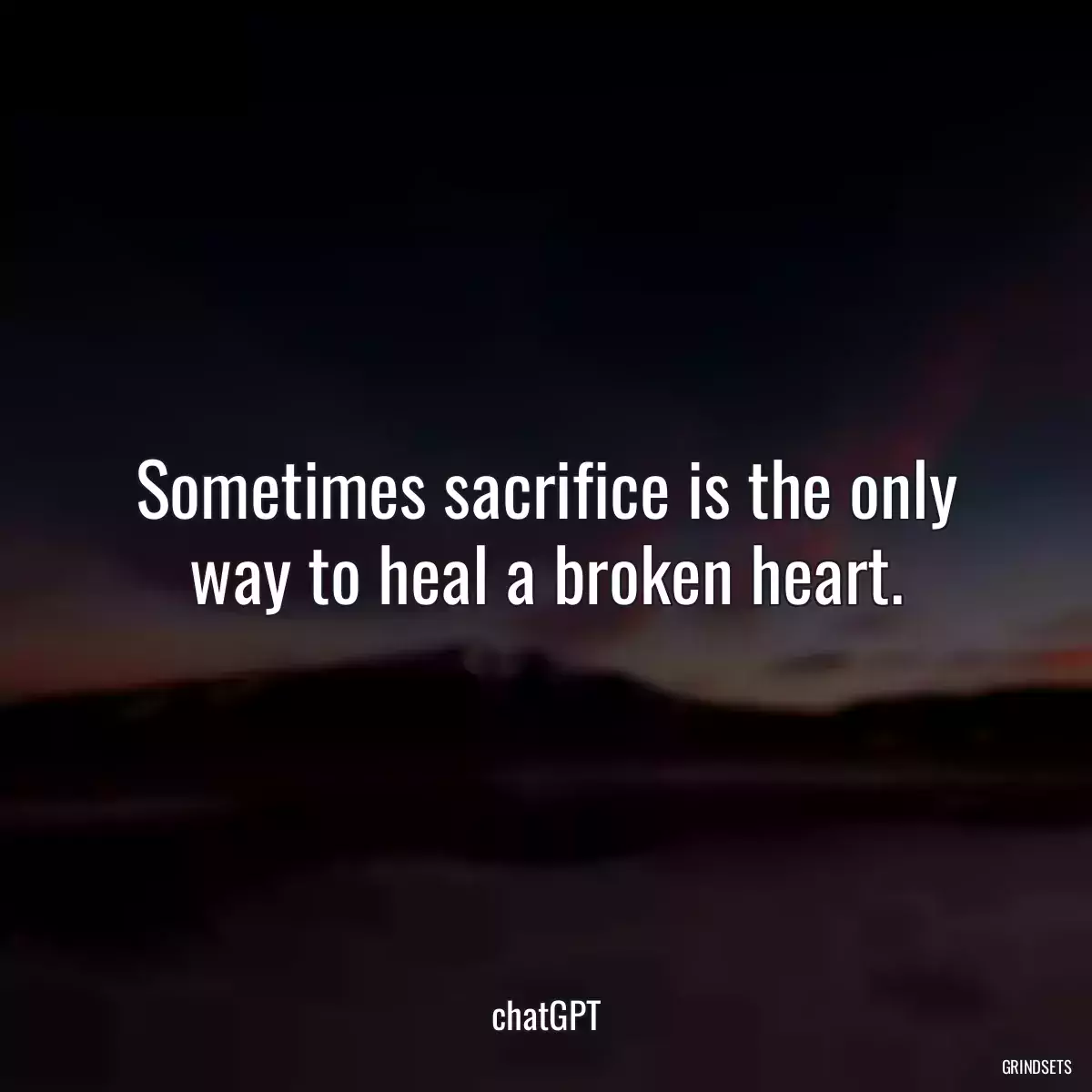 Sometimes sacrifice is the only way to heal a broken heart.