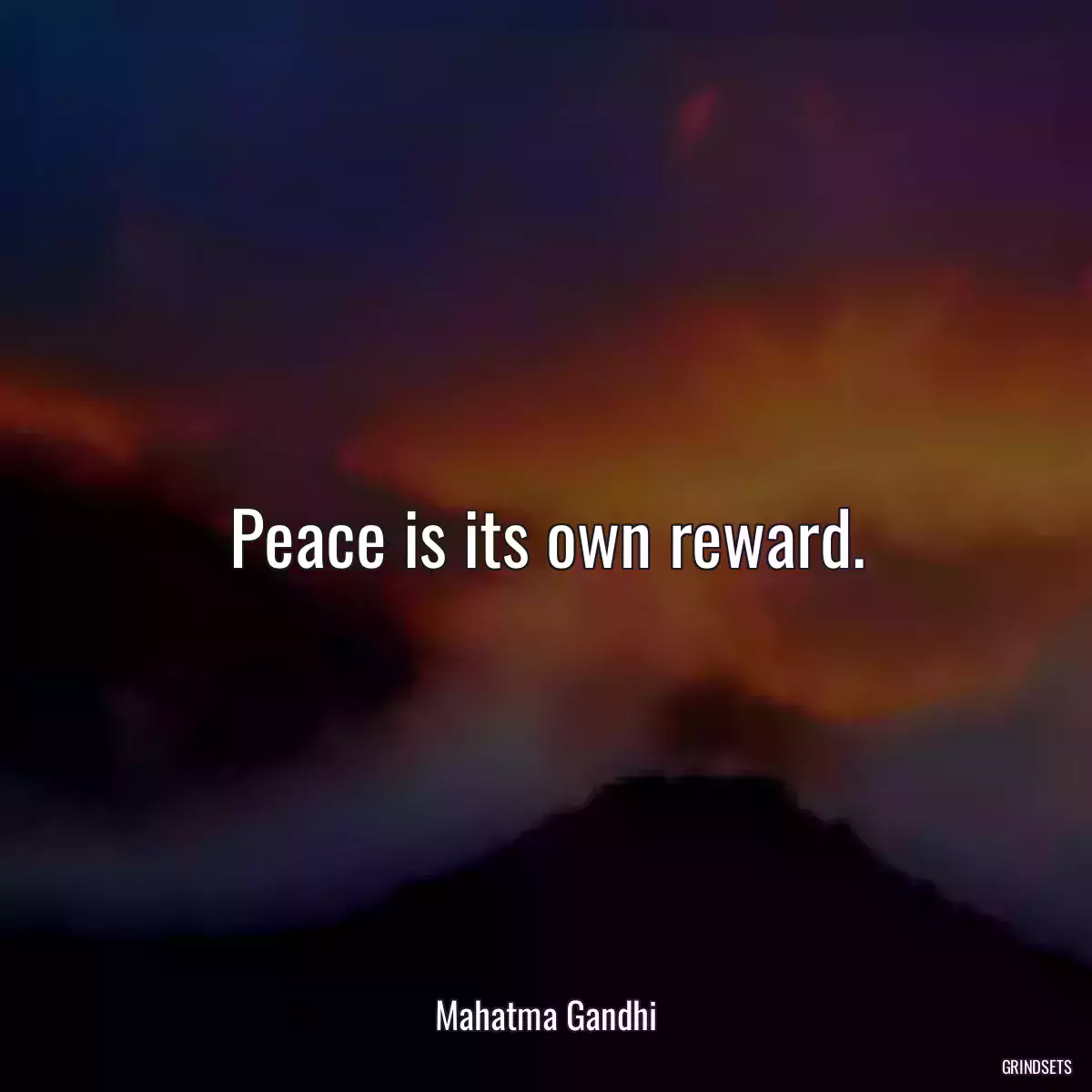 Peace is its own reward.