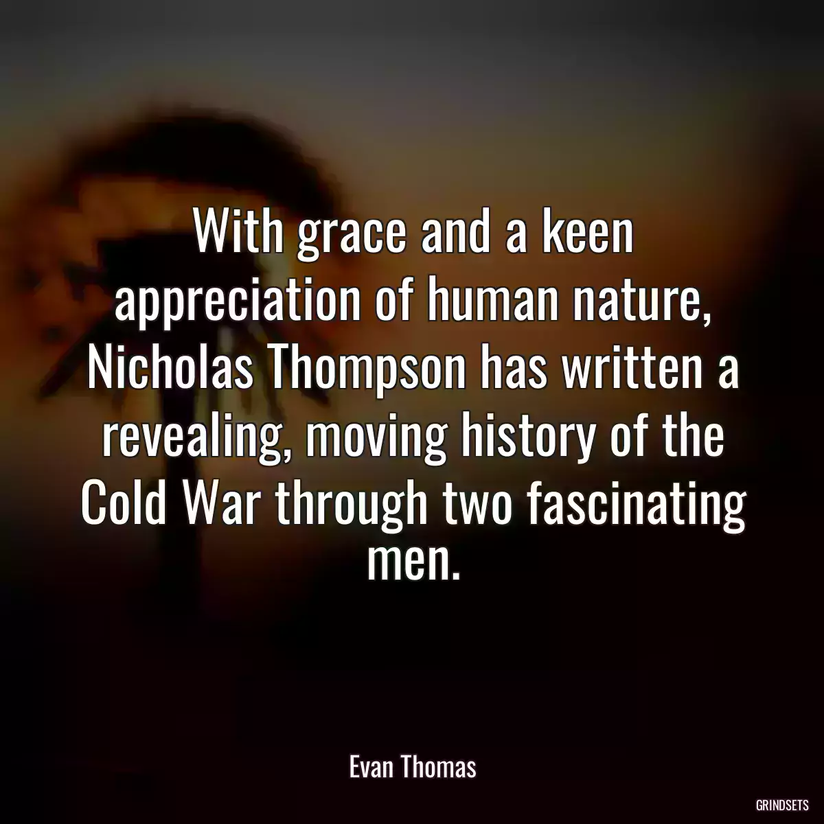 With grace and a keen appreciation of human nature, Nicholas Thompson has written a revealing, moving history of the Cold War through two fascinating men.