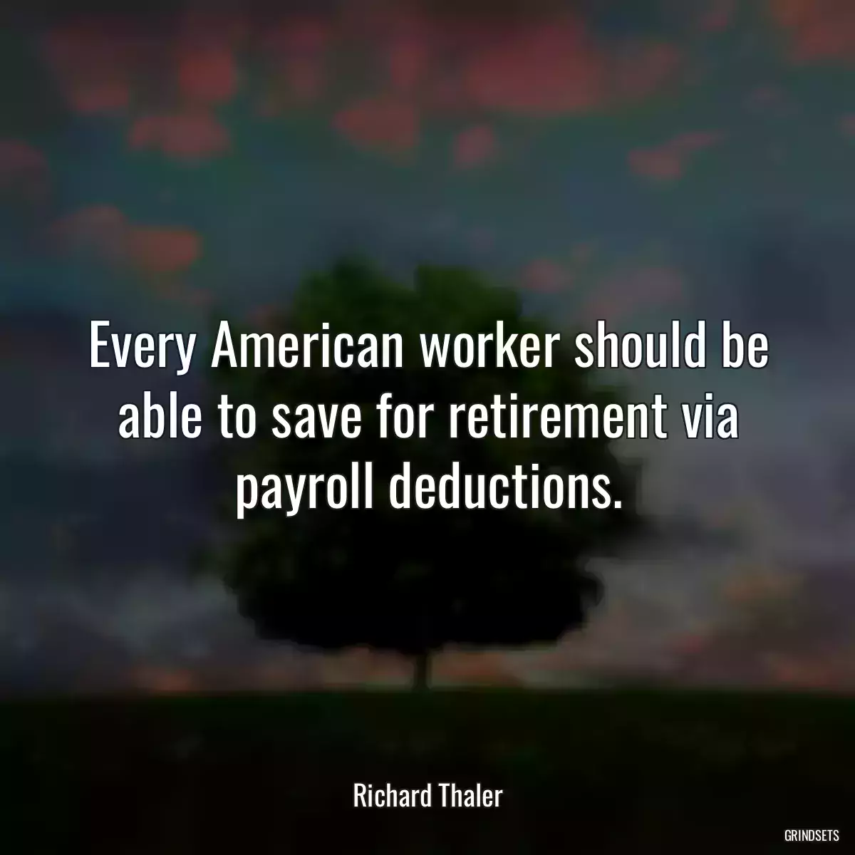 Every American worker should be able to save for retirement via payroll deductions.