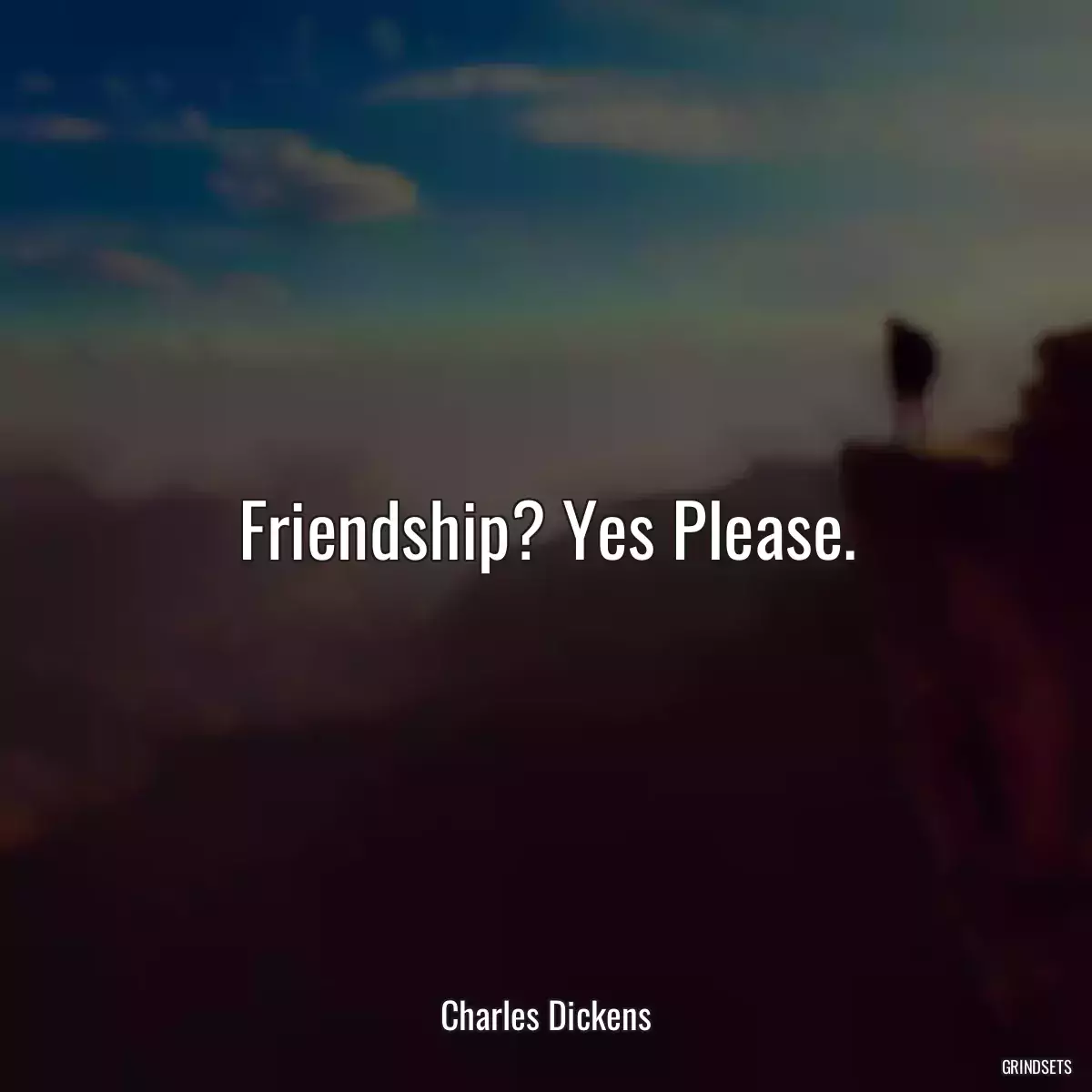 Friendship? Yes Please.